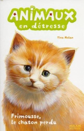 Animaux en détresse T.02 : Frimousse, le chaton perdu