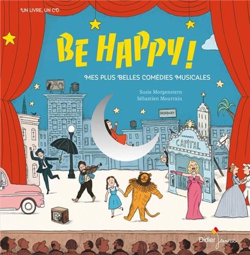 Be happy ! mes plus belles comédies musicales