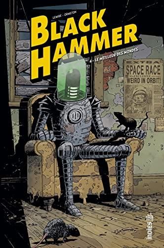 Black Hammer T.04 : Le Meilleur des mondes