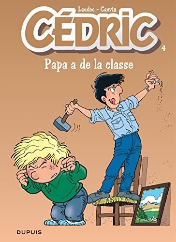 Cedric T.04 : Papa a de la classe