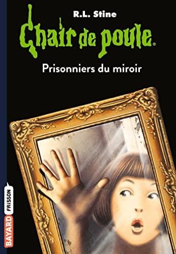 Chair de poule T.04 : Prisonniers du miroir