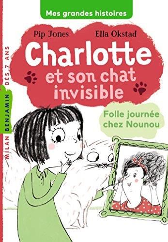 Charlotte et son chat invisible T.03 : Folle journée chez Nounou