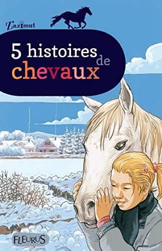 Cinq histoires de chevaux