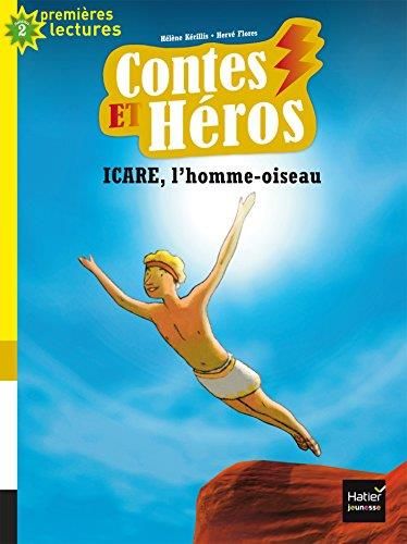 Contes et héros T.02 : Icare, l'homme-oiseau