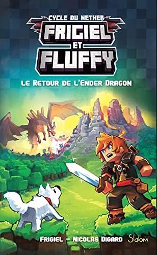 Frigiel et Fluffy T.01 : Le retour de l'Ender dragon