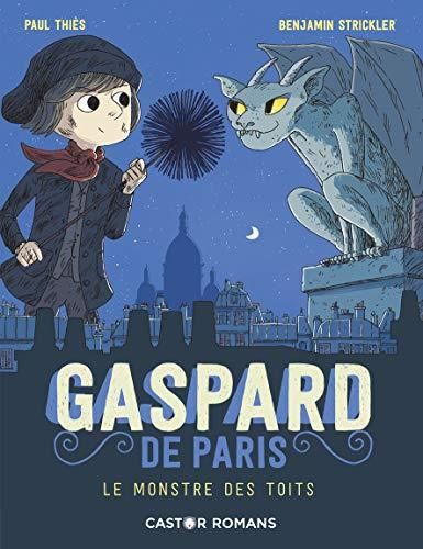 Gaspard de Paris T.01 : Le monstre des toits