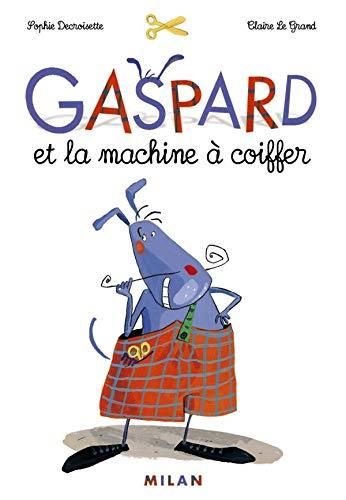 Gaspard et la machine à coiffer