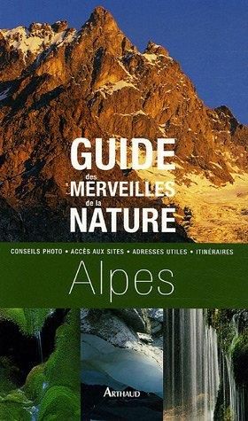 Guide des merveilles de la nature : Alpes