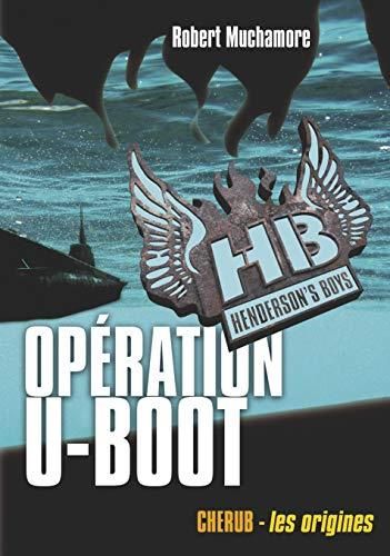 Henderson's boys T.04 : Opération U-Boot