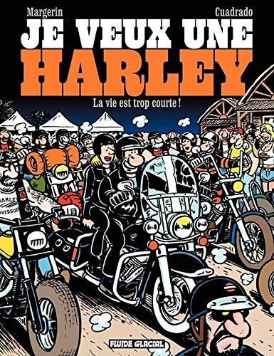 Je veux une Harley T.01 : La vie est trop courte !