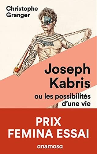 Joseph Kabris, ou Les possibilités d'une vie