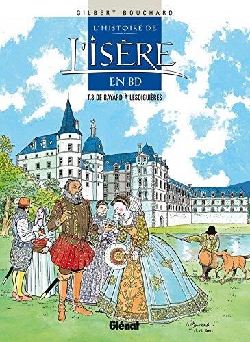 L'Histoire de l'Isère en BD T.03 : De Bayard à Lesdiguières
