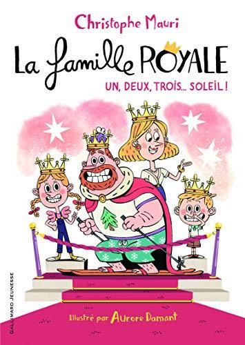 La Famille royale T.04 : Un, deux, trois, soleil !