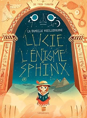 La Famille Vieillepierre T.02 : Lucie et l'énigme du Sphinx