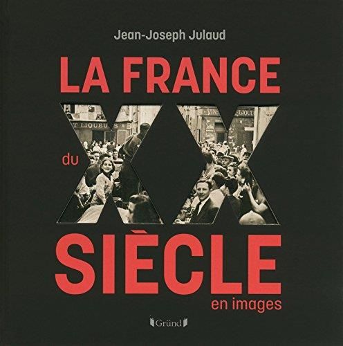La France du XX siècle en images