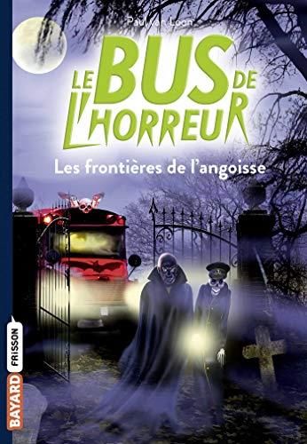 Le Bus de l'horreur T.03 : Les frontières de l'angoisse