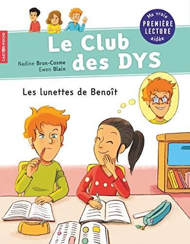 Le Club des Dys T.02 : Les lunettes de Benoît
