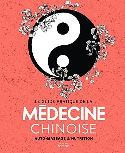 Le Guide pratique de la médecine chinoise