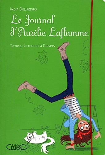 Le Journal d'Aurélie Laflamme T.04 : Le monde à l'envers