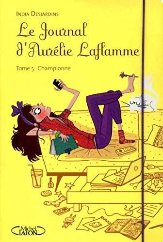 Le Journal d'Aurélie Laflamme T.05 : Championne