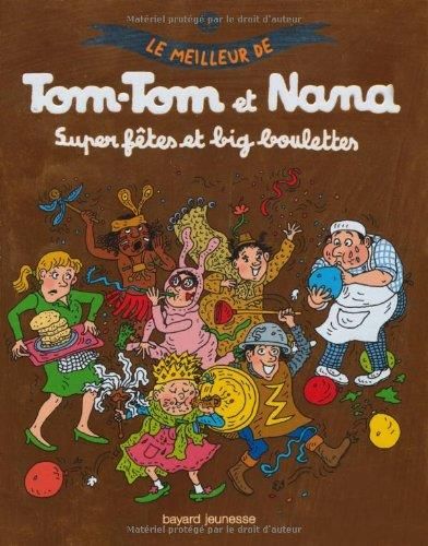 Le Meilleur de Tom-Tom et Nana T.04 : Super fêtes et big boulettes