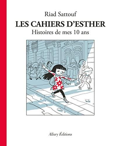 Les Cahiers d'Esther T.01 : Histoires de mes 10 ans