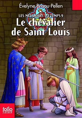 Les Messagers du temps T.09 : Le chevalier de Saint Louis