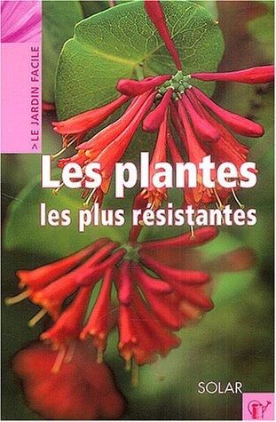 Les Plantes les plus resistances