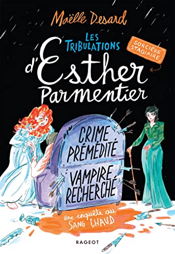 Les Tribulations d'Esther Parmentier T.03 : Crime prémédité, vampire recherch