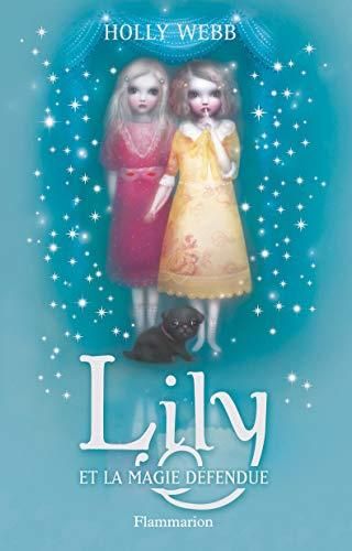 Lily T.01 : Lily et la magie défendue