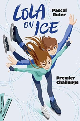 Lola on ice T.01 : Premier challenge
