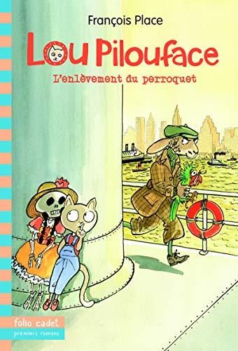 Lou Pilouface T.02 : L'enlèvement du perroquet