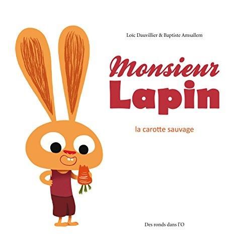 Monsieur Lapin T.01 : La carotte sauvage