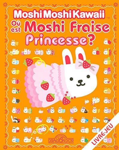 Moshi moshi kawaii Où est Moshi Fraise princesse ?