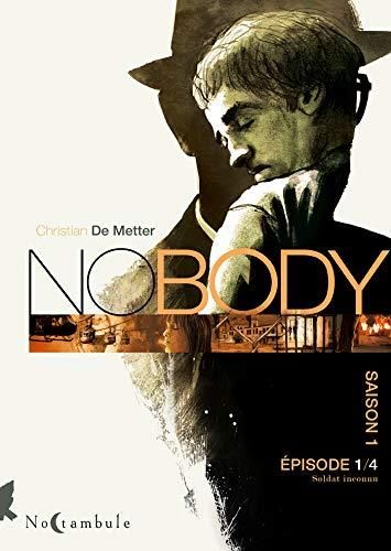 Nobody, saison 1 T.01 : Soldat inconnu