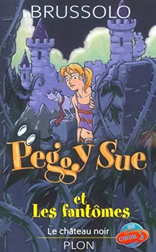 Peggy sue et les fantomes 5 le chateau noir