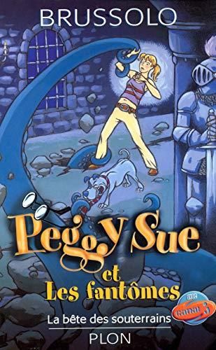 Peggy sue et les fantomes 6 la bete des souterrains