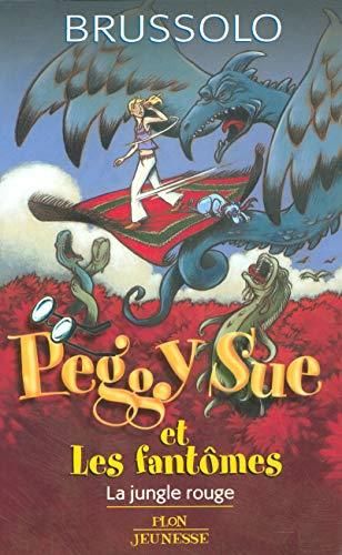 Peggy sue et les fantomes T.08 : La jungle rouge
