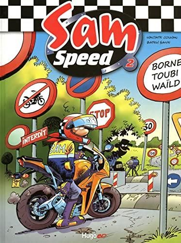 Sam Speed T.02 : Borne toubi waïld
