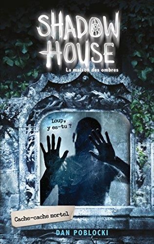 Shadow house, la maison des ombres T.02 : Cache-cache mortel