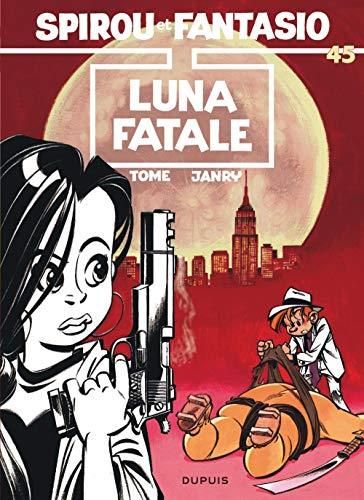 Spirou et Fantasio T.45 : Luna fatale