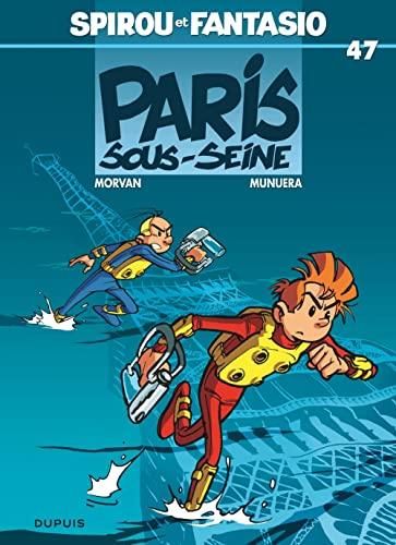 Spirou et Fantasio T.47 : Paris sous seine