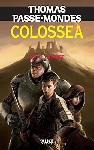 Thomas passe-mondes T.03 :Colossea