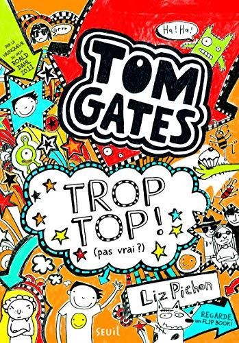 Tom Gates T.04 : Trop top !