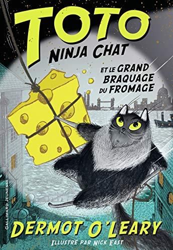 Toto ninja chat T.02 : Toto ninja chat et le grand braquage du fromage