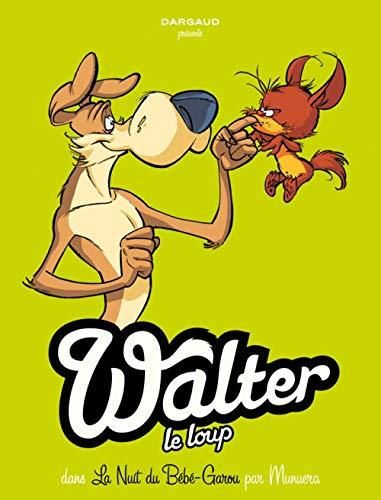 Walter le loup T.01 : La Nuit du Bébé-Garou